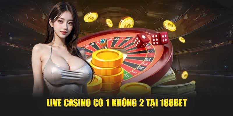 Live casino có 1 không 2 tại 188BET