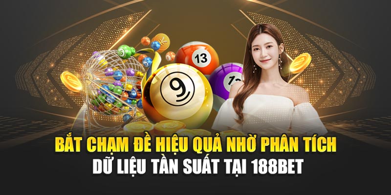 Bắt chạm đề hiệu quả nhờ phân tích dữ liệu tần suất tại 188BET