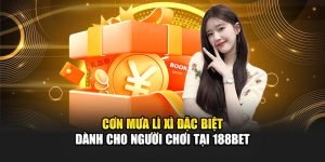 Cơn Mưa Lì Xì Đặc Biệt Dành Cho Người Chơi Tại 188Bet